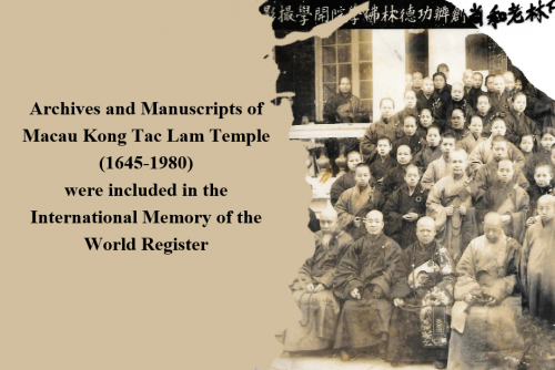 Archives and Manuscripts of Macau Kong Tac Lam Temple (1645-1980) were included in the International...